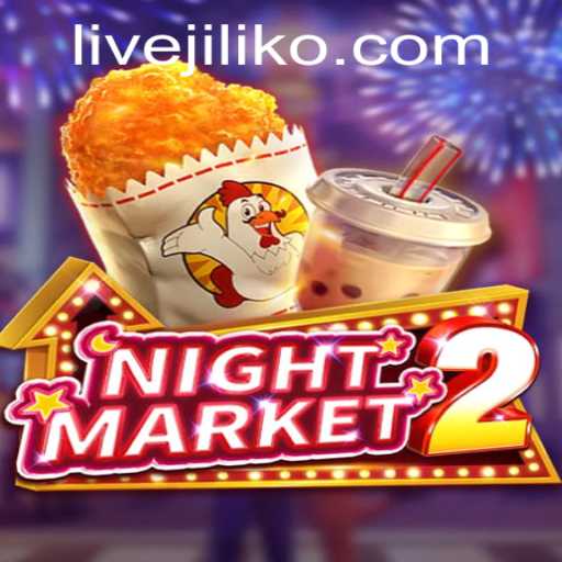 Exploring the Exciting World of NightMarket2: A JILIKO Adventure
